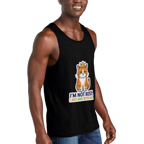 I'm Not Bossy, I Just Have Better Ideas | Cute Cat - Unisex Tri-Blend Organic Tank