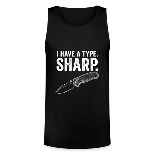 I Have a Type. Sharp. Funny EDC Knife Collector - Unisex Tri-Blend Organic Tank