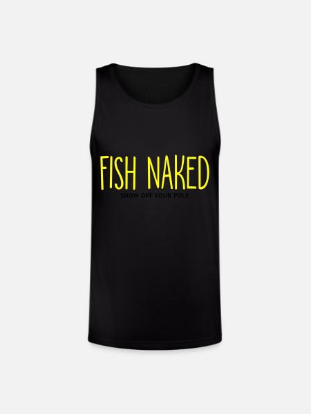 Fish Naked Show Off Your Pole - Unisex Tri-Blend Organic Tank - black