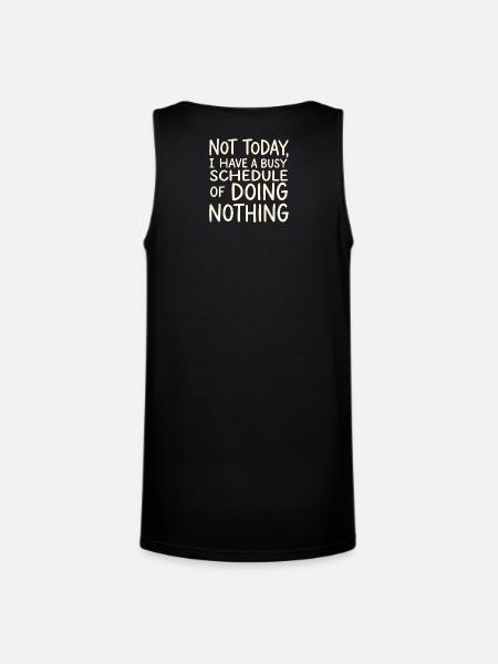 Not Today Busy Doing Nothing - Unisex Tri-Blend Organic Tank - black