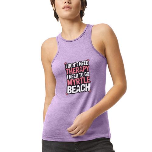 I Don’t Need Therapy I Need to Go to Myrtle Beach - American Apparel Women’s Racerneck Tank