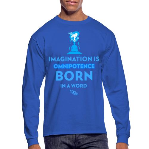 Imagination Is Omnipotence - Men's Long Sleeve T-Shirt