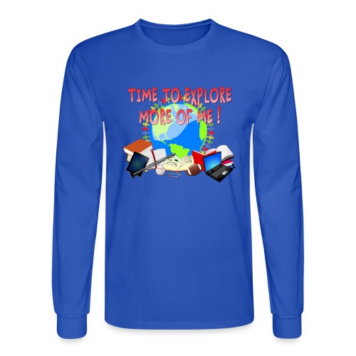 Time to Explore More of Me ! BACK TO SCHOOL - Men's Long Sleeve T-Shirt