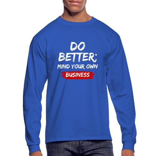 Do Better - Men's Long Sleeve T-Shirt