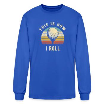 Golf rétro C’est comme ça que je roule Drôle de golfeur Cadeau - T-shirt à manches longues Homme - bleu roi - Devant