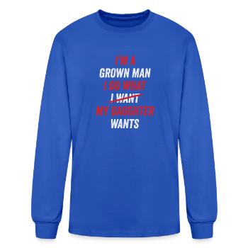 Grown Man I Do What My Daughter Wants Funny Dad - Men's Long Sleeve T-Shirt - royal blue - Front
