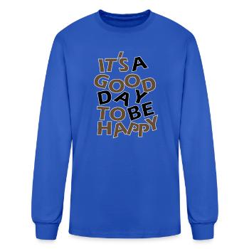 Good Day To Be Happy Warm Neutral Quote Graphic  - Men's Long Sleeve T-Shirt - royal blue - Front