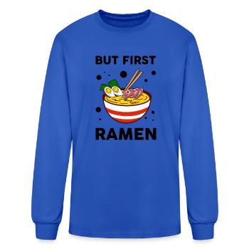 But First Ramen - Men's Long Sleeve T-Shirt - royal blue - Front