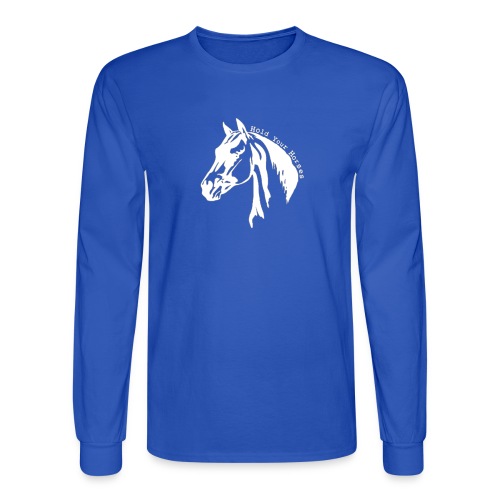 Bridle Ranch Hold Your Horses (White Design) - Men's Long Sleeve T-Shirt
