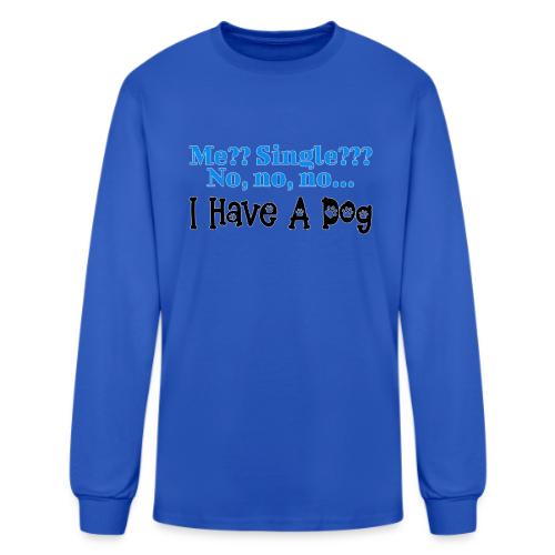 I Have A Dog - Men's Long Sleeve T-Shirt