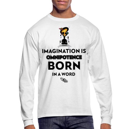 Imagination Is Omnipotence - Men's Long Sleeve T-Shirt