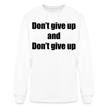 Don't give up and don't give up - Men's Long Sleeve T-Shirt - white - Front