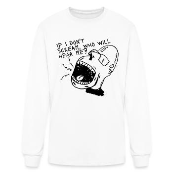 If i don't scream who will hear me - Men's Long Sleeve T-Shirt - white - Front