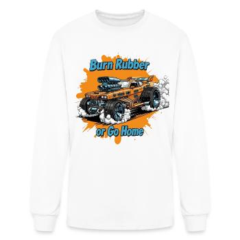 Burn Rubber or Go Home Monster Truck - Men's Long Sleeve T-Shirt - white - Front