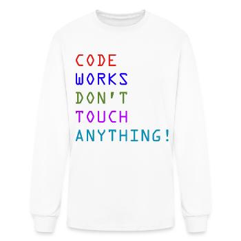CODE WORKS DON'T TOUCH ANYTHING - Men's Long Sleeve T-Shirt - white - Front