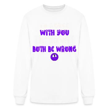 We'd Both Be Wrong Typography - Men's Long Sleeve T-Shirt - white - Front