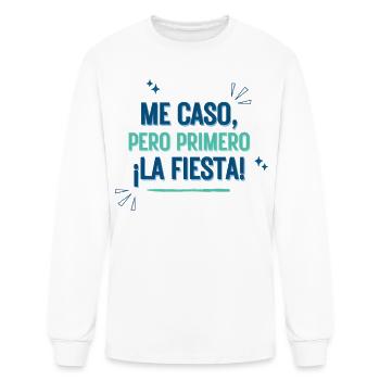 Me Caso Pero Primero La Fiesta Bachelorette Shirt - Men's Long Sleeve T-Shirt - white - Front
