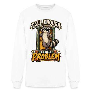 Tall Enough To Be A Problem Raccoon - Men's Long Sleeve T-Shirt - white - Front