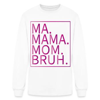 Ma Mama Mom Bruh Fun - Men's Long Sleeve T-Shirt - white - Front