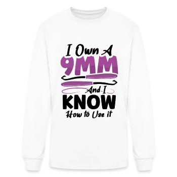 I own a 9mm and I know how to use it - Men's Long Sleeve T-Shirt - white - Front