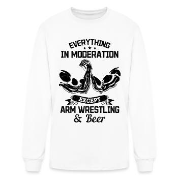 Everything In Moderation Except Arm Wrestling And - Men's Long Sleeve T-Shirt - white - Front