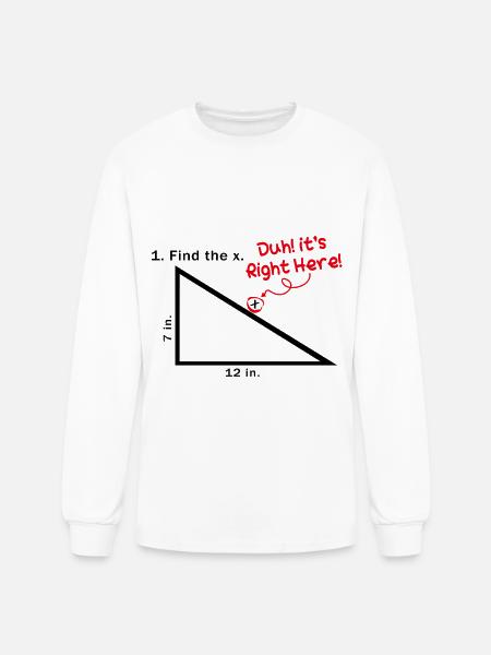 Find The X Duh! It's Right Here! Funny Math Quotes - Men's Long Sleeve T-Shirt - white