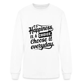 HAPPINESS IS A CHOICE CHOOSE IT EVERYDAY - Men's Long Sleeve T-Shirt - white - Front
