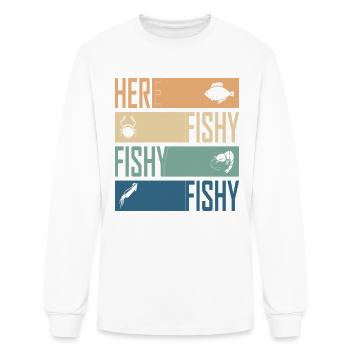 Here Fish Fishy Fisherman Cool Fishery Quote - Men's Long Sleeve T-Shirt - white - Front