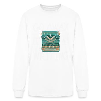 Go Away I Am Writing Writing Quotes - Men's Long Sleeve T-Shirt - white - Front