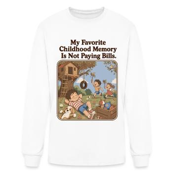 My Favorite Childhood Memory Is Not Paying Bills - Men's Long Sleeve T-Shirt - white - Front