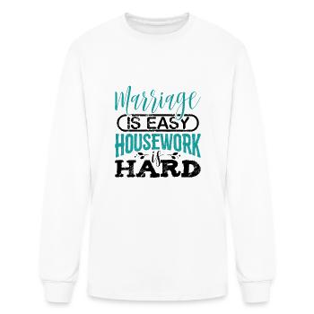 Marriage is Easy Housework is Hard Married Couple - Men's Long Sleeve T-Shirt - white - Front