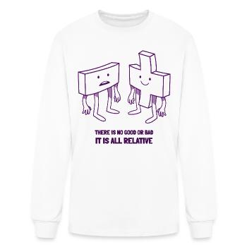 Ain´t no good or bad, it is all relative - Men's Long Sleeve T-Shirt - white - Front