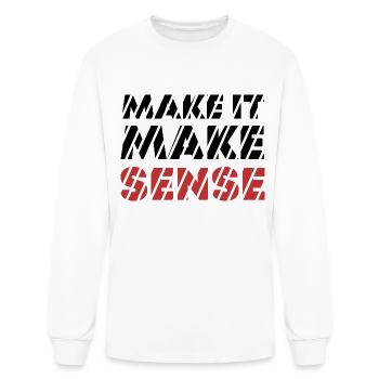 MAKE IT MAKE SENSE - Men's Long Sleeve T-Shirt - white - Front