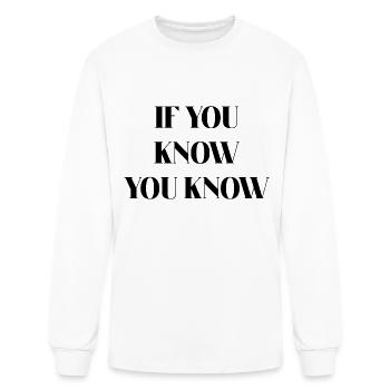 IF YOU KNOW,YOU KNOW (BLACK PRINT) - Men's Long Sleeve T-Shirt - white - Front