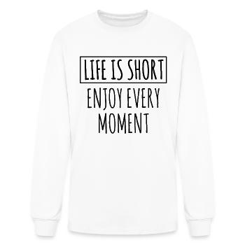 Life is Short, Enjoy Every Moment : Life Quote - Men's Long Sleeve T-Shirt - white - Front