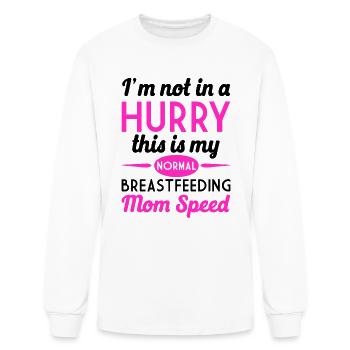Breastfeeding Not In A Hurry Normal Breastfeeding - Men's Long Sleeve T-Shirt - white - Front