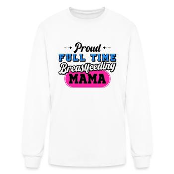 Breastfeeding Normalized Proud Full Time - Men's Long Sleeve T-Shirt - white - Front