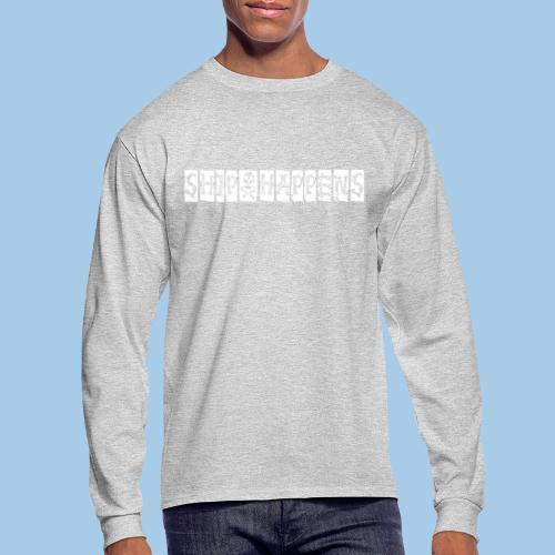 Ship X Happens - Men's Long Sleeve T-Shirt