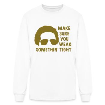 Wear Somethin' Tight - Men's Long Sleeve T-Shirt - white - Front