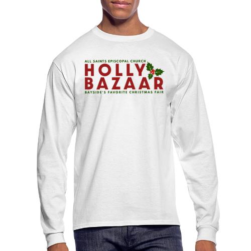 Holly Bazaar - Bayside's Favorite Christmas Fair - Men's Long Sleeve T-Shirt