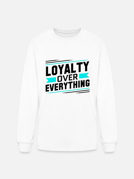 Loyalty Over Everything - Men's Long Sleeve T-Shirt - white