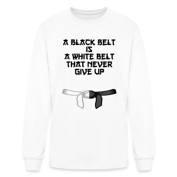 a black belt is a white belt that never give up - Men's Long Sleeve T-Shirt - white - Front