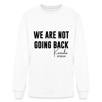 We Are Not Going Back Kamala Rally Chants - Men's Long Sleeve T-Shirt - white - Front