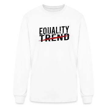 Equality is Not a Trend - Equality - Men's Long Sleeve T-Shirt - white - Front