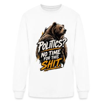 Bear Rage: Politics no time for this shit - Men's Long Sleeve T-Shirt - white - Front