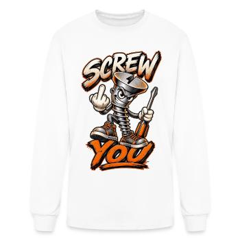 Screw You Funny Sarcastic Hardware Handyman Design - Men's Long Sleeve T-Shirt - white - Front