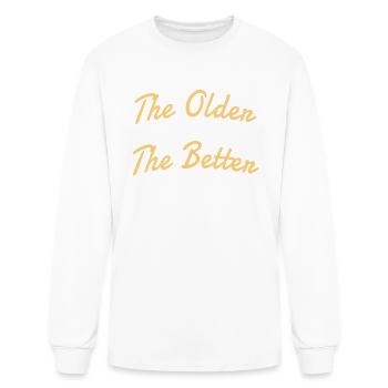 The Older I Get The Better I Was Older Seniors - Men's Long Sleeve T-Shirt - white - Front