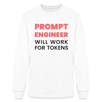 Prompt Engineer – Will Work for Tokens | AI Meme - Men's Long Sleeve T-Shirt - white - Front