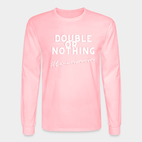 DOUBLE OR NOTHING - Men's Long Sleeve T-Shirt