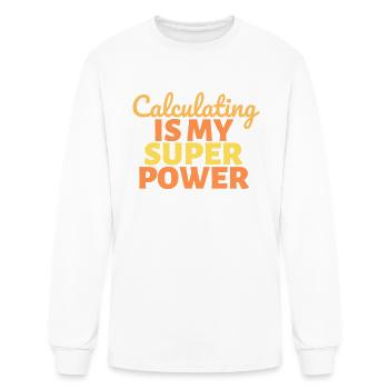 Calculating is my Super Power - Men's Long Sleeve T-Shirt - white - Front